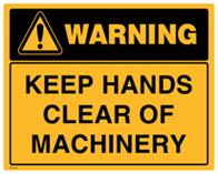 Warning - Keep Hands Clear of Machinery